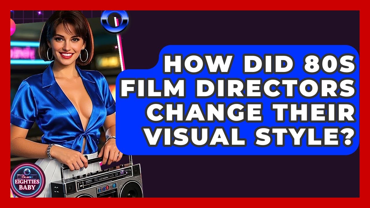 How Did 80s Film Directors Change Their Visual Style? - I'm an 80s Baby