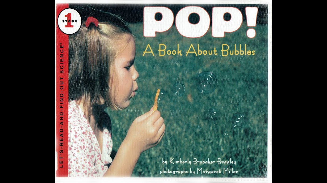 Kids Book Read Aloud: Pop! A Book About Bubbles by Kimberly B. Bradley, Photos by Margaret Miller