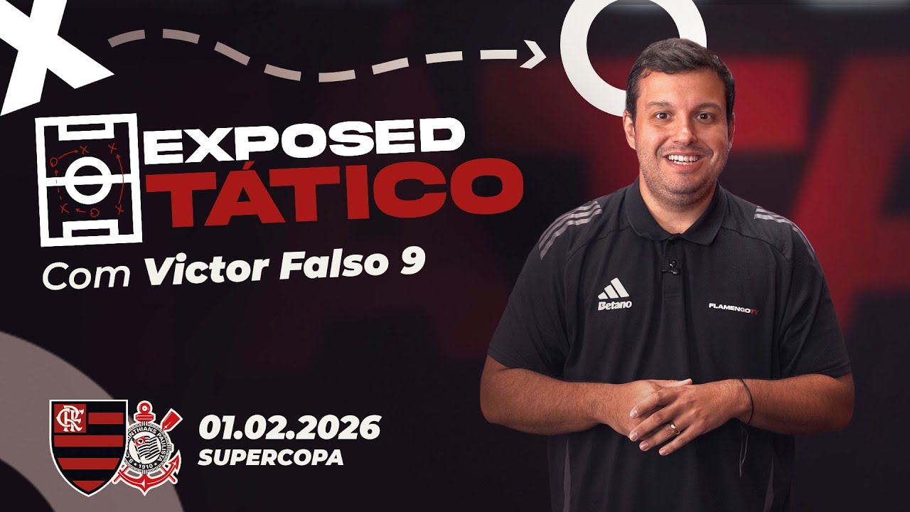 FLAMENGO x CORINTHIANS: FRAGILIDADES DO RIVAL DO MENGÃO PELO TÍTULO DA SUPERCOPA | EXPOSED TÁTICO
