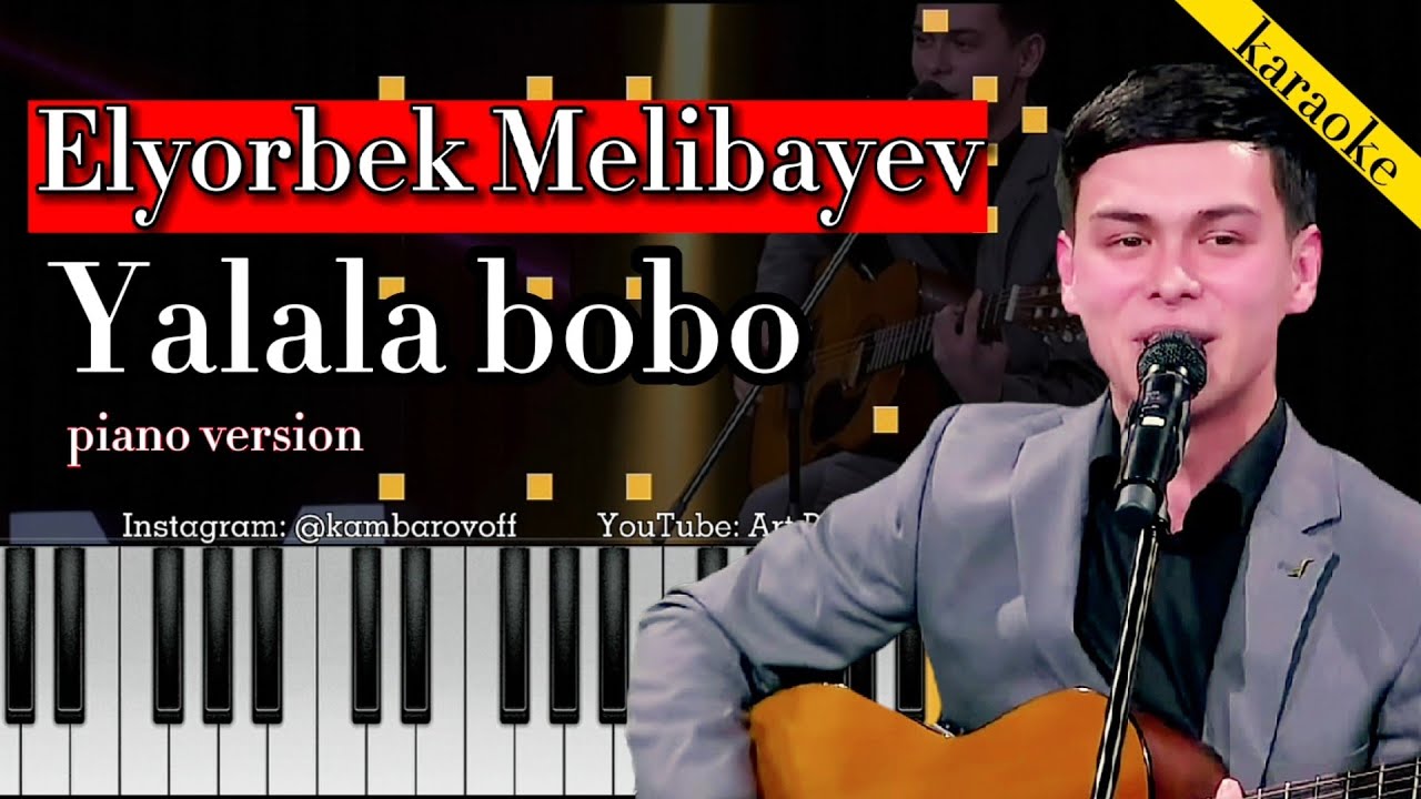 Elyorbek Melibayev - Yalala bobo (AUDIO) Artist POPURI karaoke piano version minus remix tekst lyric