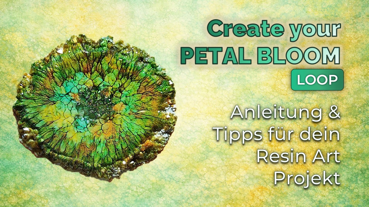 #276_Create your PETAL BLOOM Loop 💚 Anleitung & Tipps für dein Resin Art Projekt   #petalbloom #diy