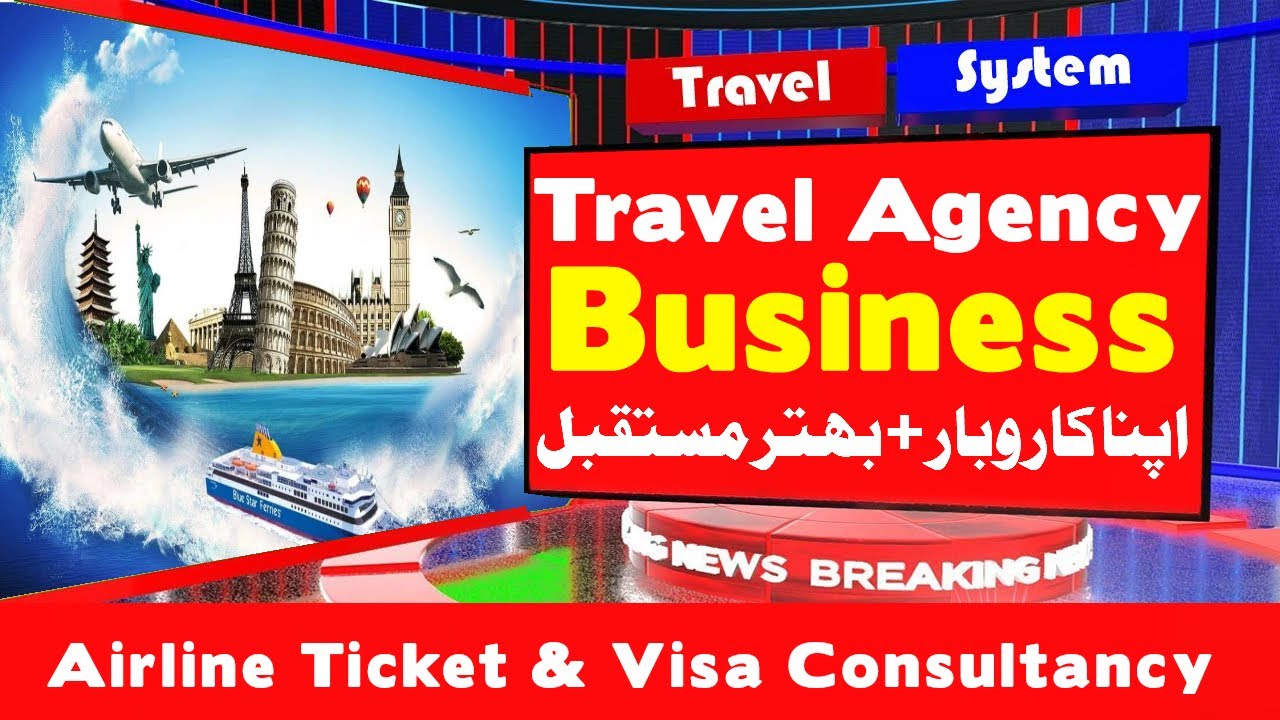 How To Start Travel Agency Business in Pakistan - Visa Consultancy Services