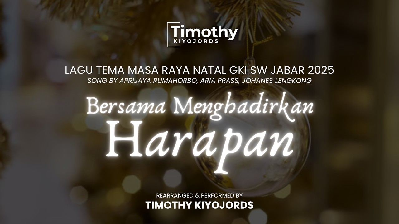 Timothy Kiyojords - Bersama Menghadirkan Harapan (YKB GKI)