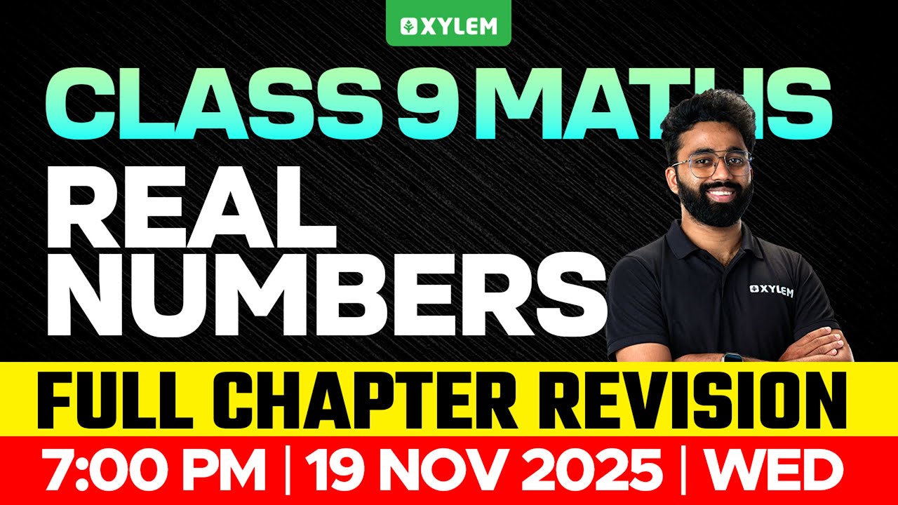 Class 9 Maths | Real Numbers - Full Chapter Revision | Xylem Class 9