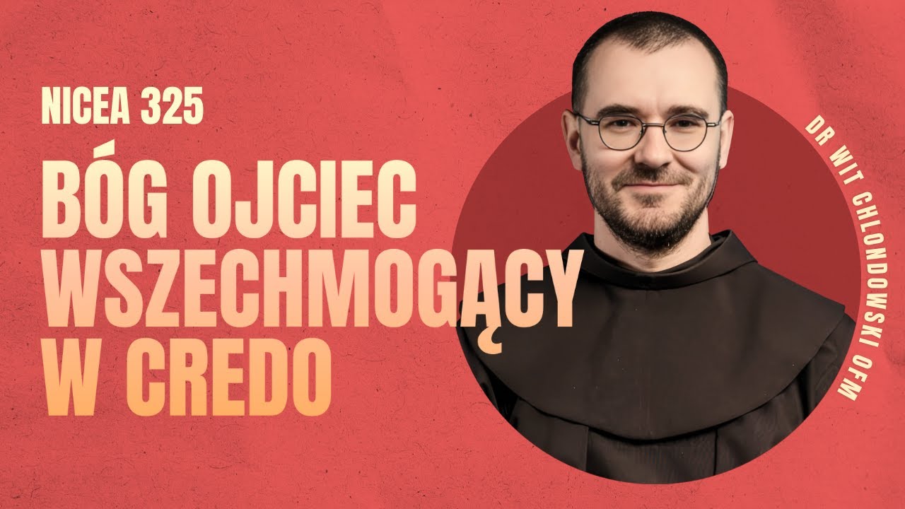 B&oacute;g WSZECHMOGĄCY w Credo. Czy dobrze rozumiemy te słowa? ◆ Wit Chlondowski OFM ◆ NICEA 325