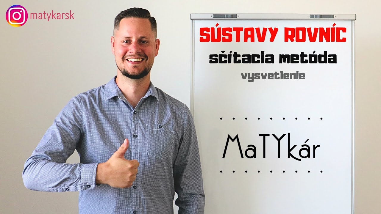 SÚSTAVY ROVNÍC - SČÍTACIA METÓDA | vysvetlenie