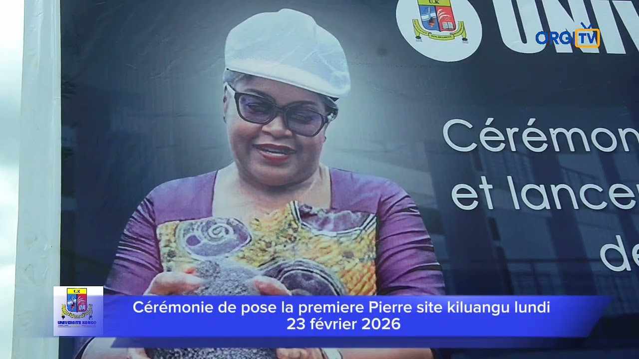 Université KONGO UK cérémonie de pose de la première pierre et lancement des travaux de construct 