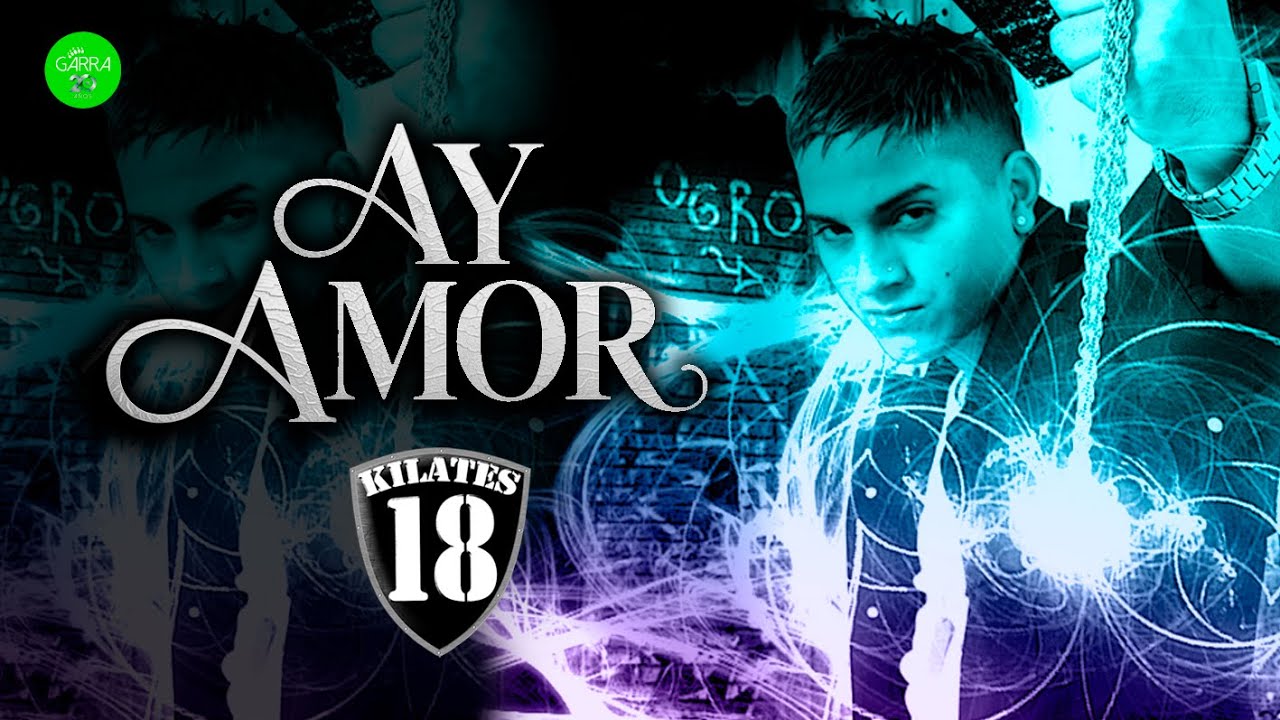 18 KILATES - Ay Amor