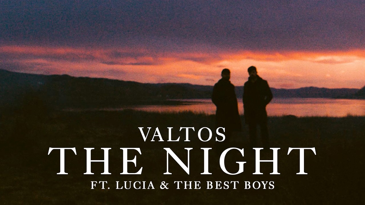 Valtos - THE NIGHT (feat. Lucia & the Best Boys) - Official Music Video