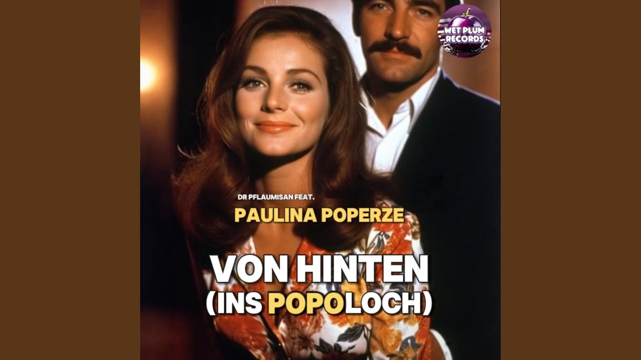 Von hinten (ins Popoloch) (feat. Paulina Poperze)