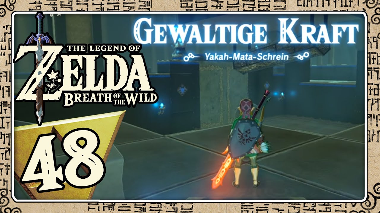 THE LEGEND OF ZELDA BREATH OF THE WILD Part 48: Gewaltige Kraft im Yakah-Mata-Schrein