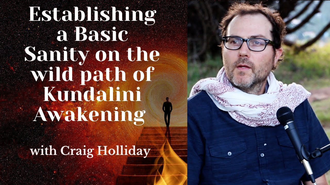 Establishing a Basic Sanity on the wild path of Kundalini Awakening 6.12.24