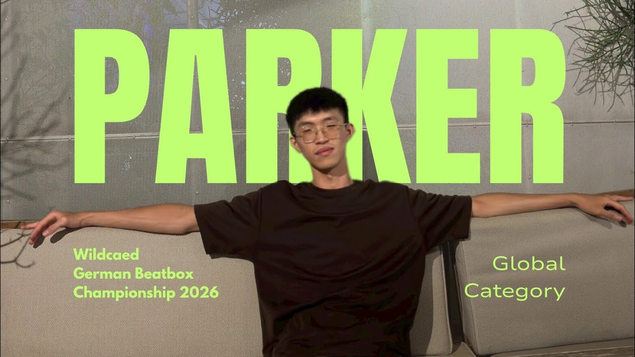 Parker 🇹🇼 | Global Category | Wildcard German Beatbox Championship 2026 | Still Got Time 