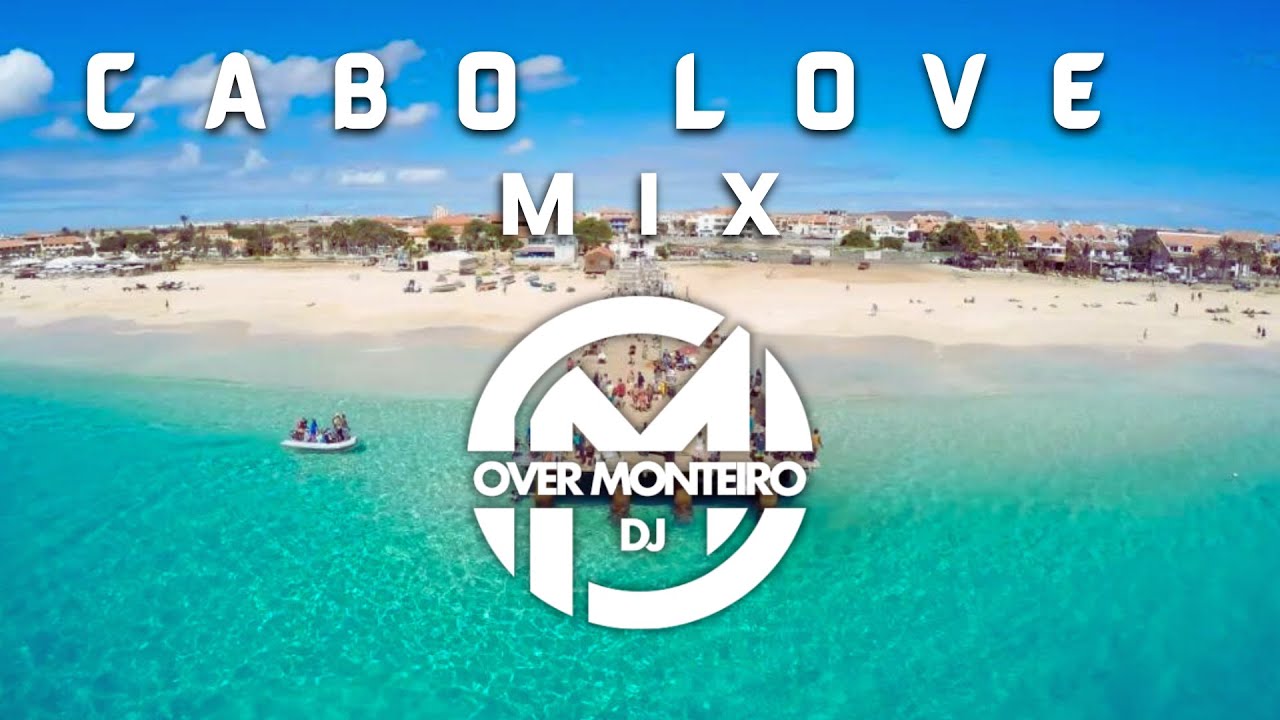 Cabo Love Mix Vol 1 - Dj Over Monteiro