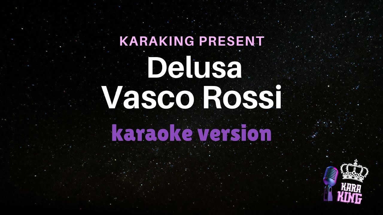Vasco Rossi - Delusa - Karaoke Version from karaking Karaoke
