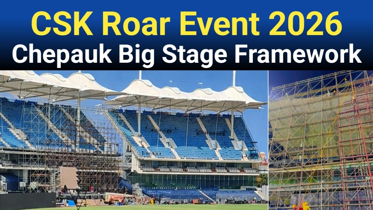 Chepauk Stadium Chennai CSK Roar Event 2026 | Big Stage Framework | New Light System Install