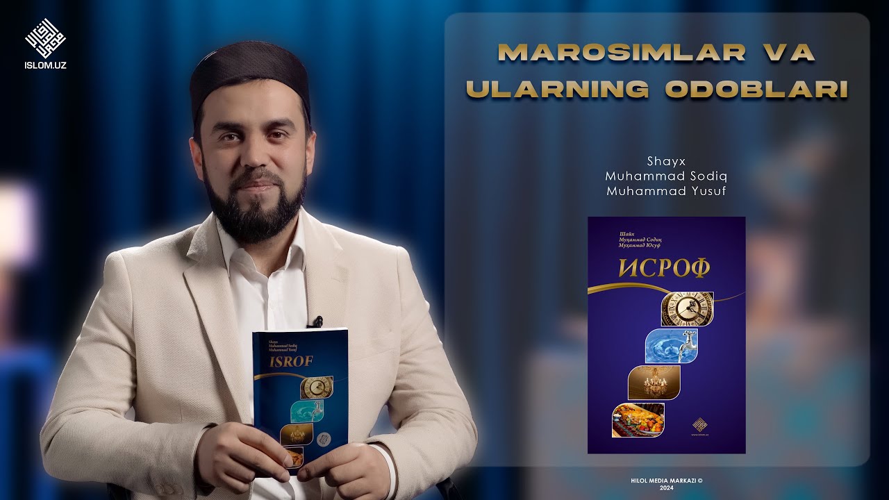 Marosimlar va ularning odoblari | «Isrof» kitobi 10-son
