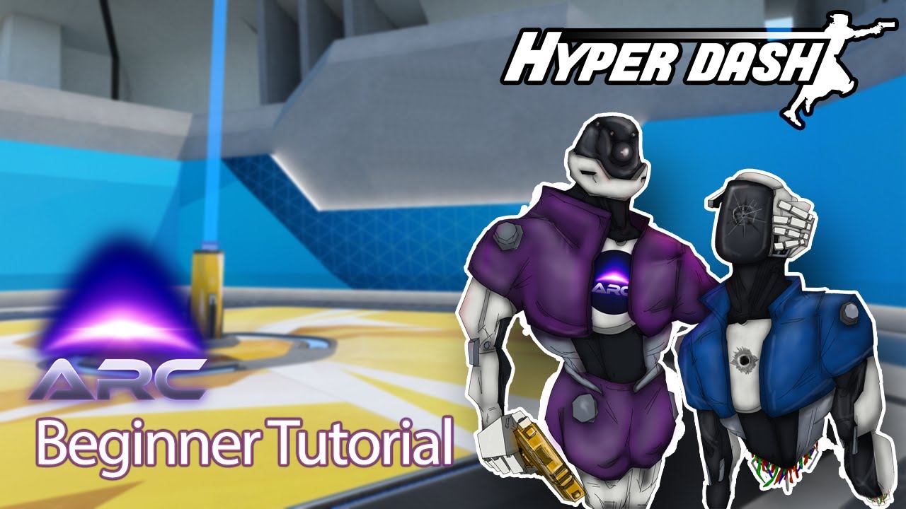 ARC Beginner Tutorial & Guide| HYPERDASH VR