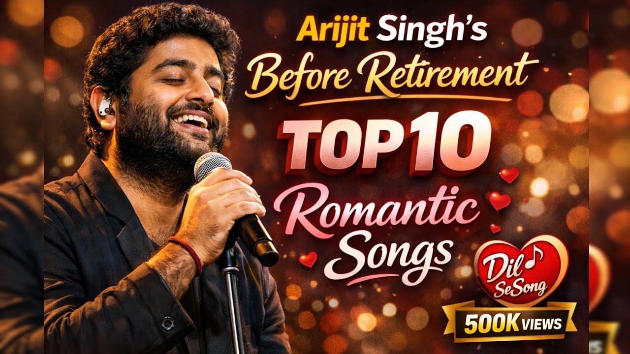 Arijit Singh Before Retirement ❤️ Top 10 Romantic Songs | Best of Arijit Singh | Dil Se Song | 