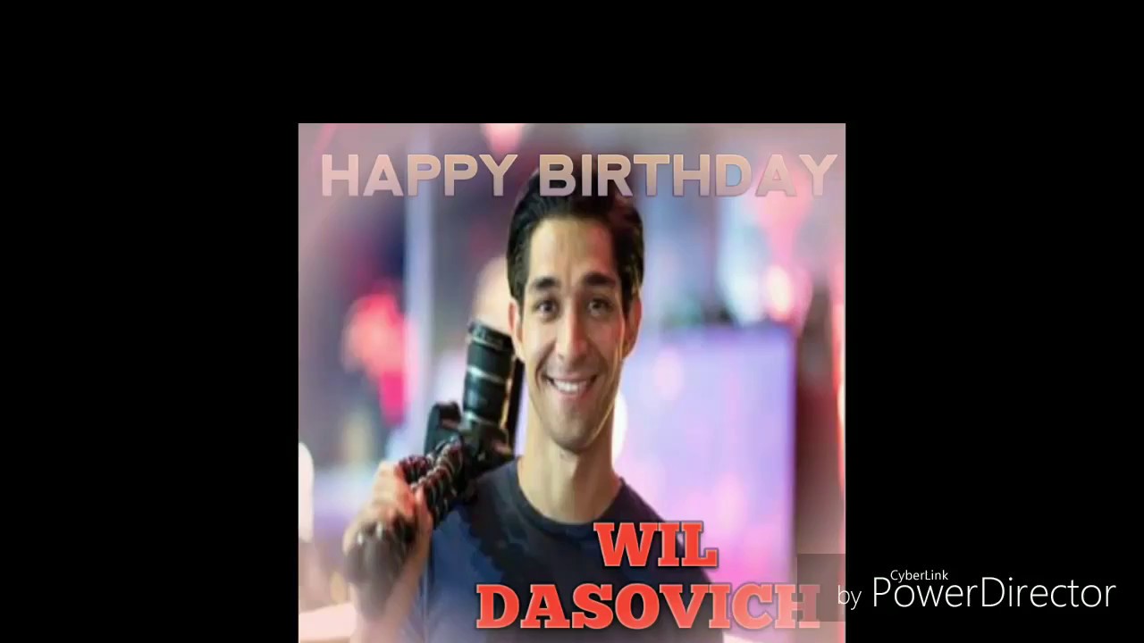 HAPPY BIRTHDAY WIL DASOVICH