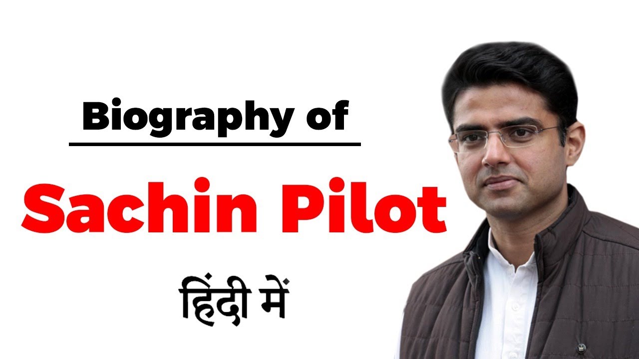 Biography of Sachin Pilot, Former Deputy Chief Minister of Rajasthan