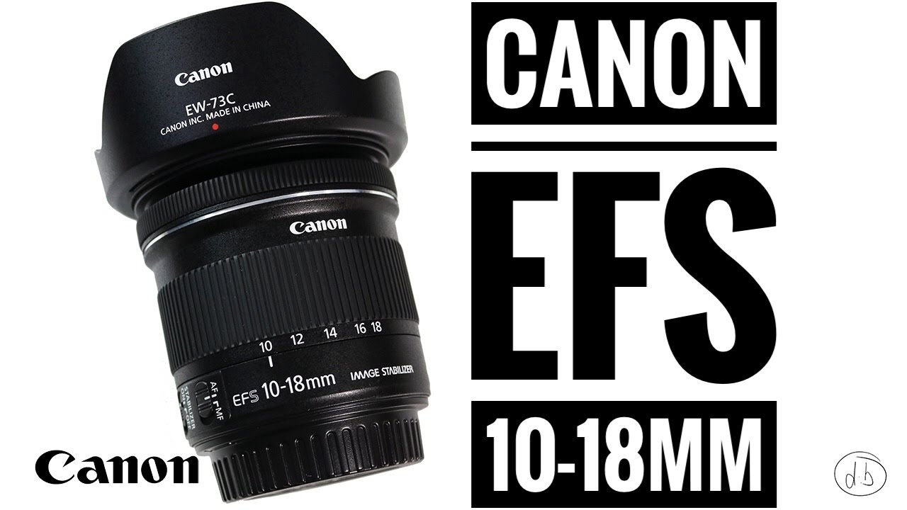 Canon EF-S 10-18mm f/4.5-5.6 IS STM Lens Review