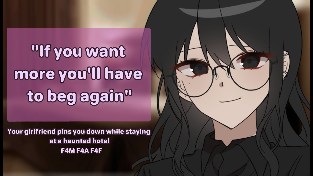 Dom Girlfriend pins you down while staying at a haunted hotel! [f4m][f4a][f4f][kisses][femdom]