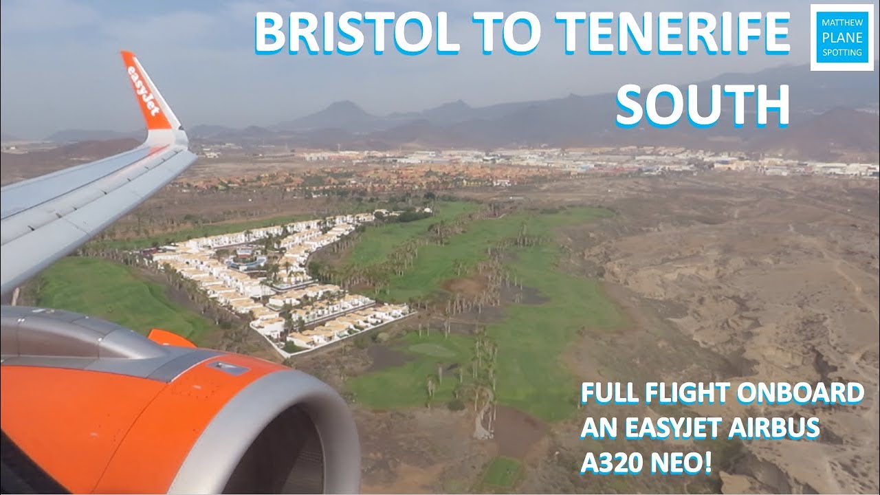 easyJet Airbus A320-251NEO | Bristol to Tenerife South | Full Flight