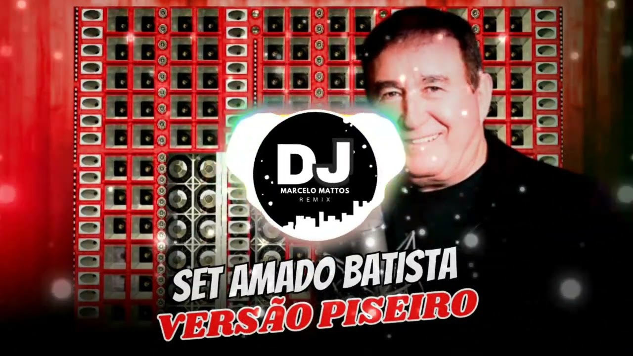 SET AMADO BATISTA VERSÃO PISEIRO REMIX