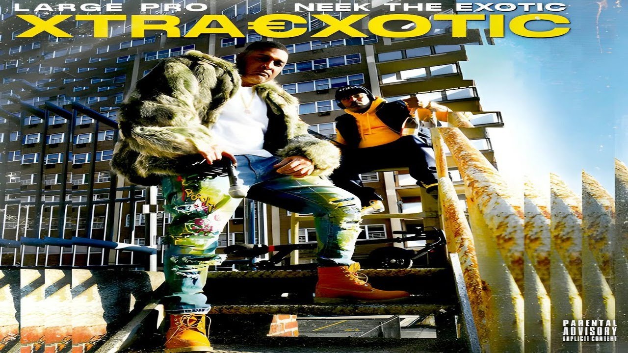 LARGE PRO & NEEK THE EXOTIC - XTRAEXOTIC (FULL ALBUM) (2021)