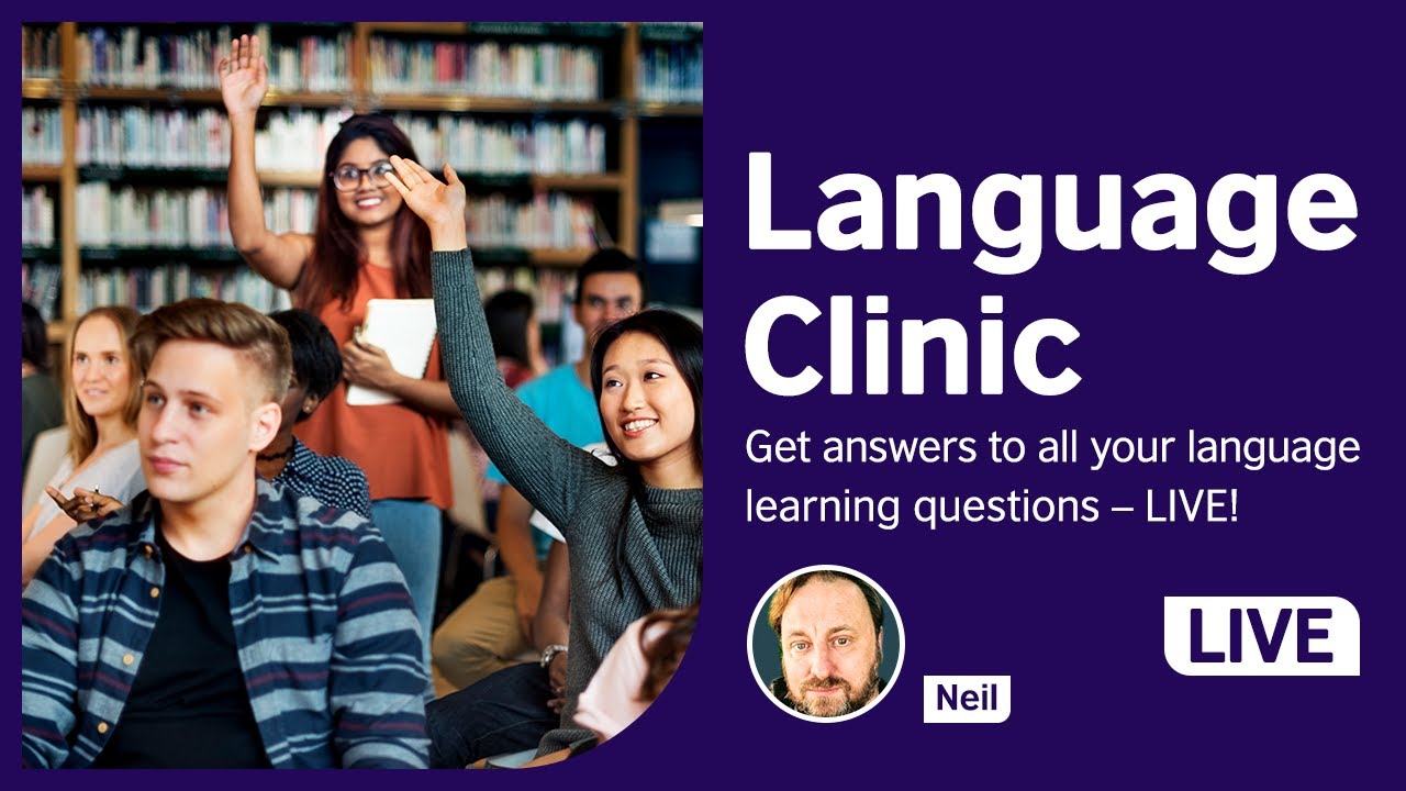 Language Clinic - LIVE answers to all your questions!