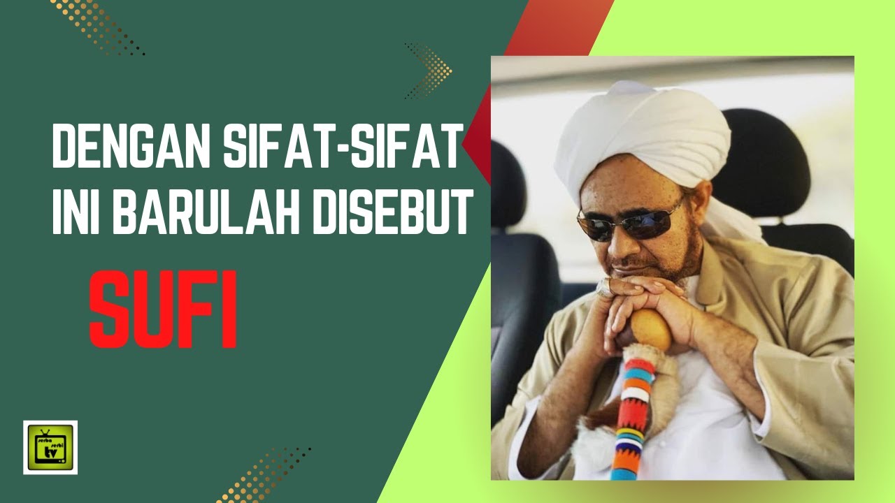 Dengan Sifat-sifat ini Barulah disebut Sufi | Alhabib umar