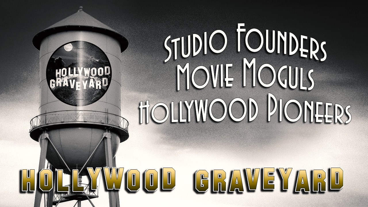Famous Graves of Studio Founders, Movie Moguls & Hollywood Pioneers