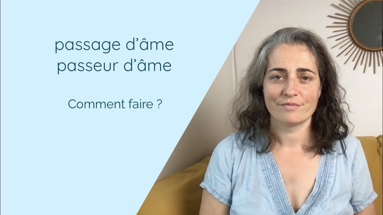 Passeur d'âme, passage d'âmes : comment faire ?
