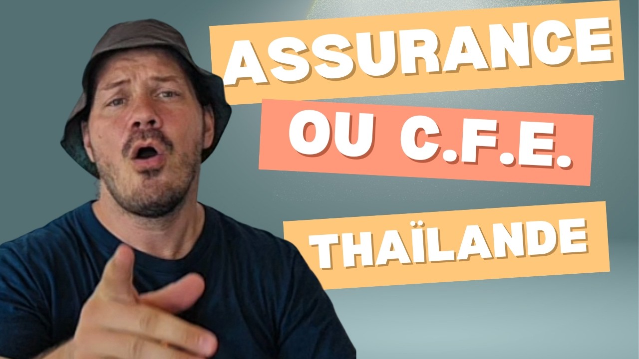 CFE ou assurance expatri&eacute; en Tha&iuml;lande : comprendre avant de choisir