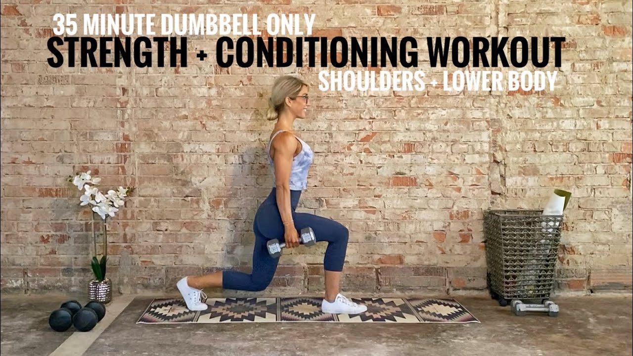 35 Minute At Home Strength + Conditioning Workout | Shoulders & Lower Body | Dumbbells Only