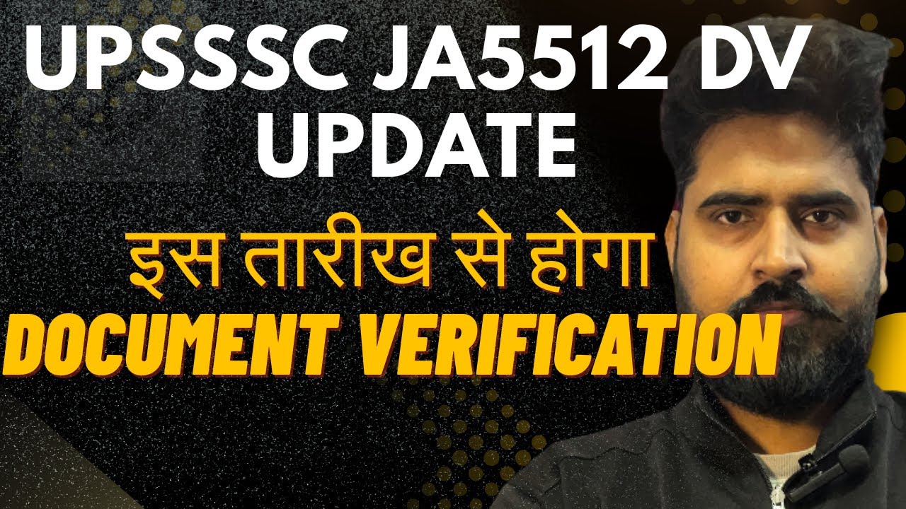 UPSSSC 5512 DV DATE UPDATE VIDEO| JA5512 DV DATE #upsssc #upssscjuniorassistant5512 #upssscja 