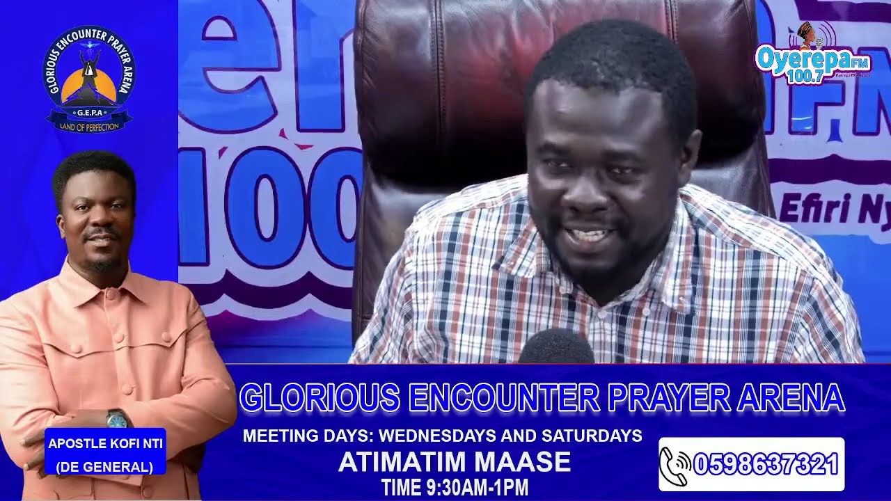 Encounter is live with Rev. Kofi Nti (DE General) WhatsApp 0598637321 || 26-06-2024