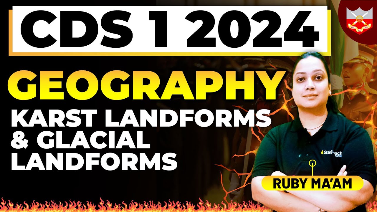 Karst Landforms & Glacial Landforms  | Geography | CDS 1 2024 | UPSC