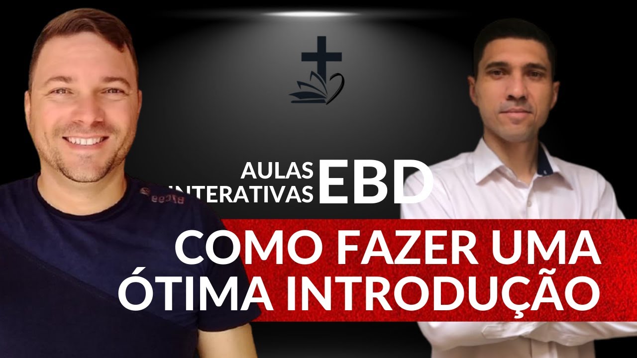 🔴 Como fazer uma &oacute;tima introdu&ccedil;&atilde;o na aula de EBD