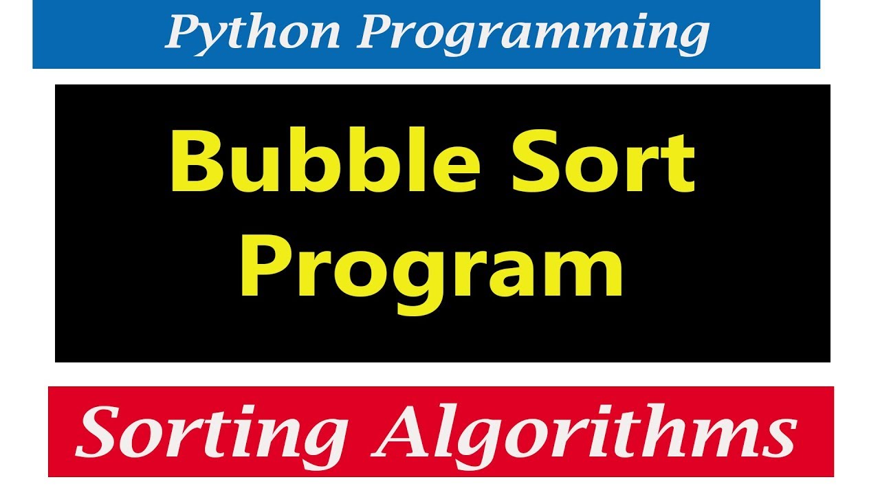 Учебники Python — программа пузырьковой сортировки
