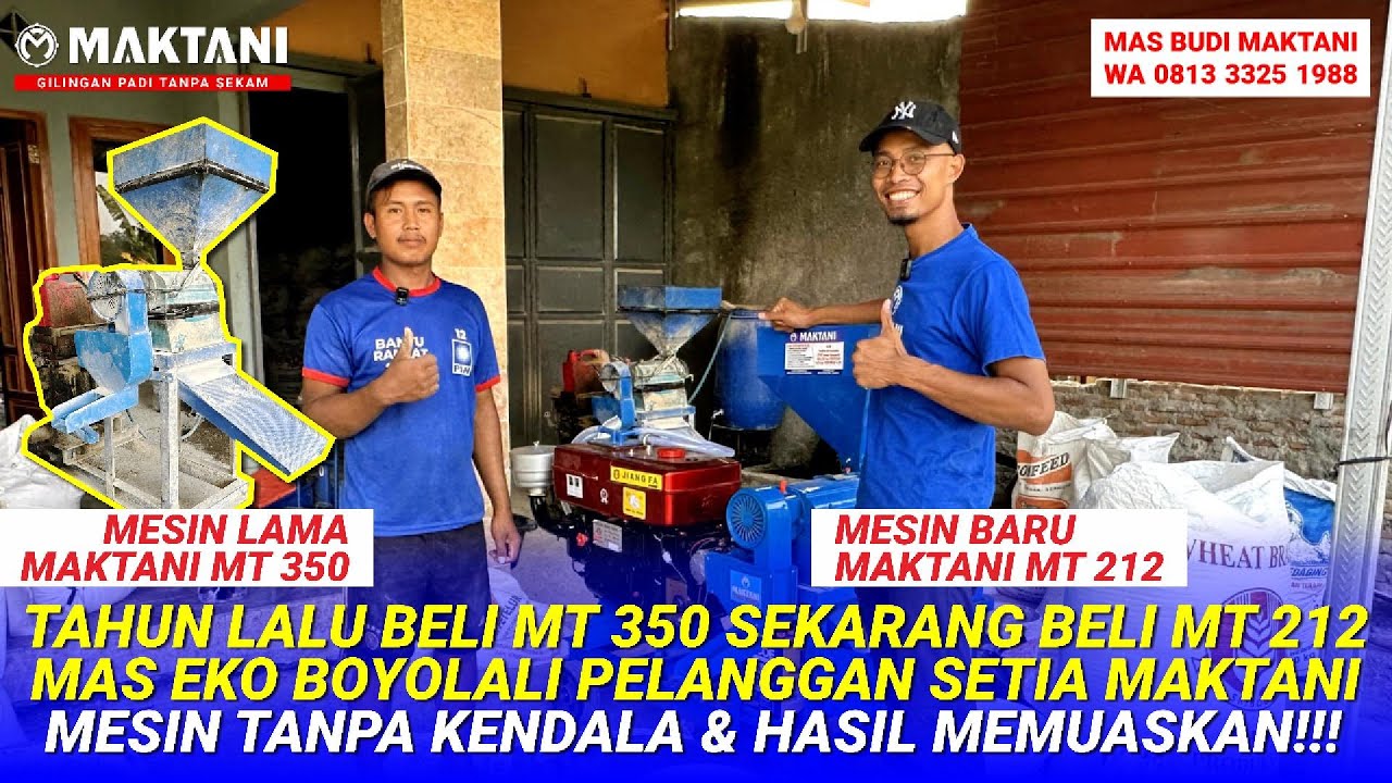 Mas Eko Boyolali Sudah 2 Kali Beli Mesin Giling Padi Sekali Proses Tanpa Sekam MAKTANI MT350 & MT212