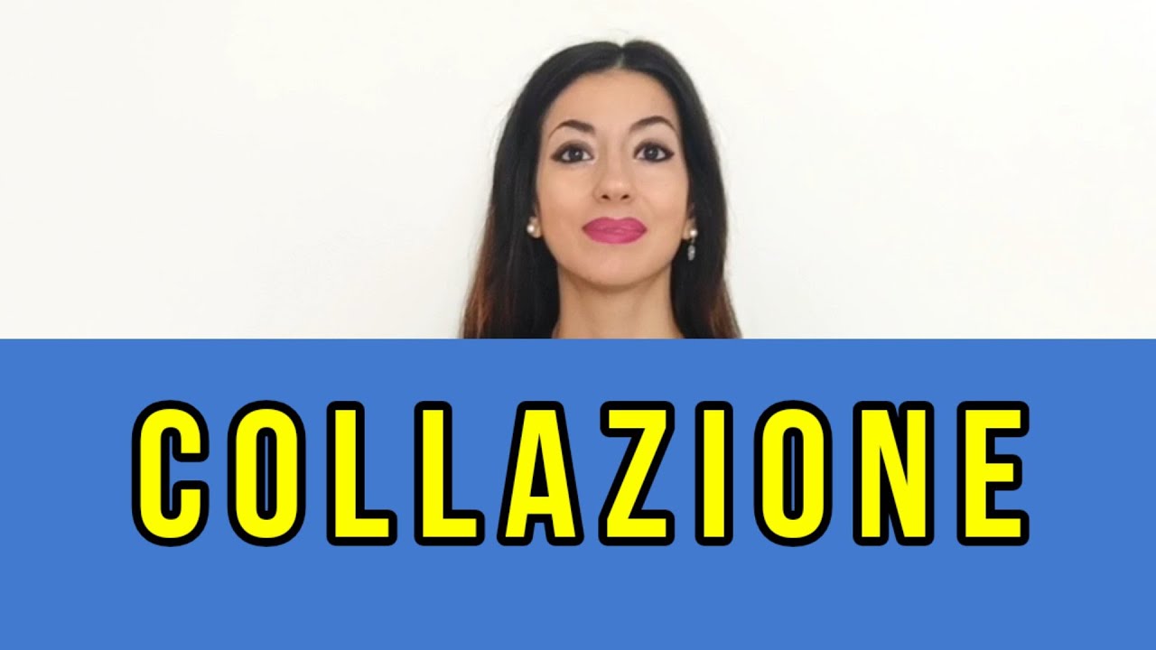 Che cos’è la COLLAZIONE?  – MC