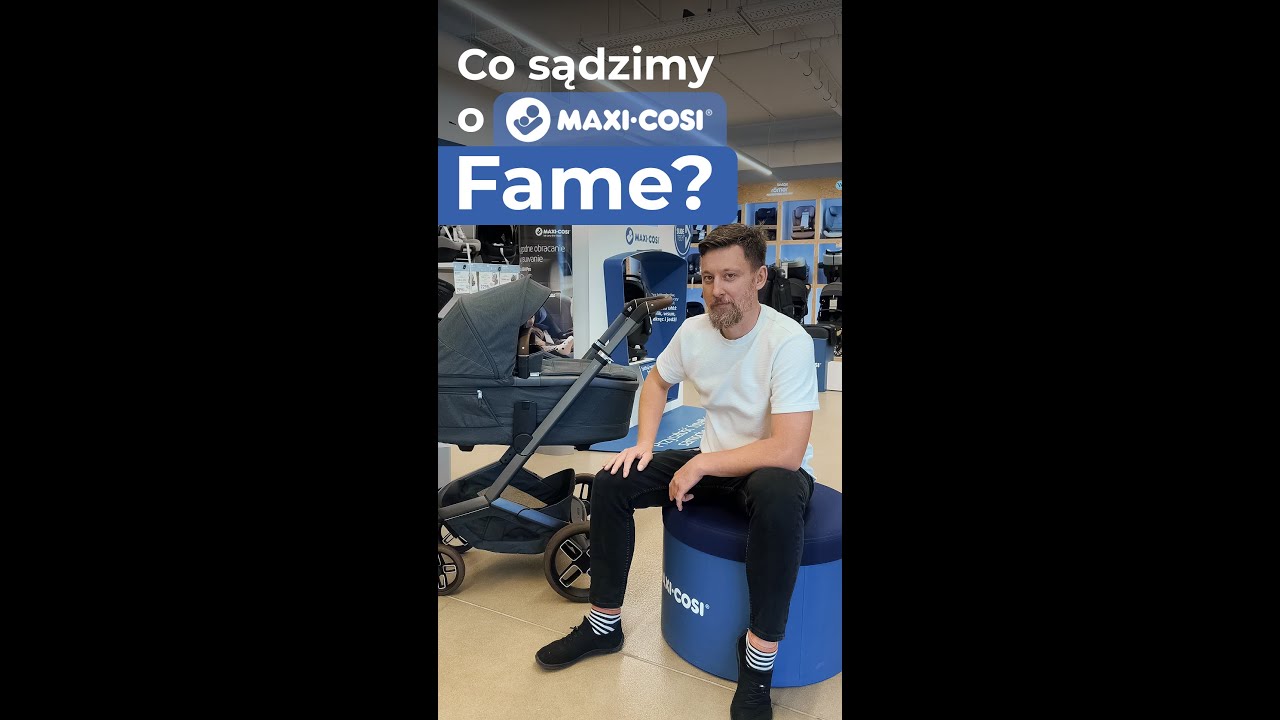 Co sądzimy o Maxi-Cosi Fame? - recenzja wózka