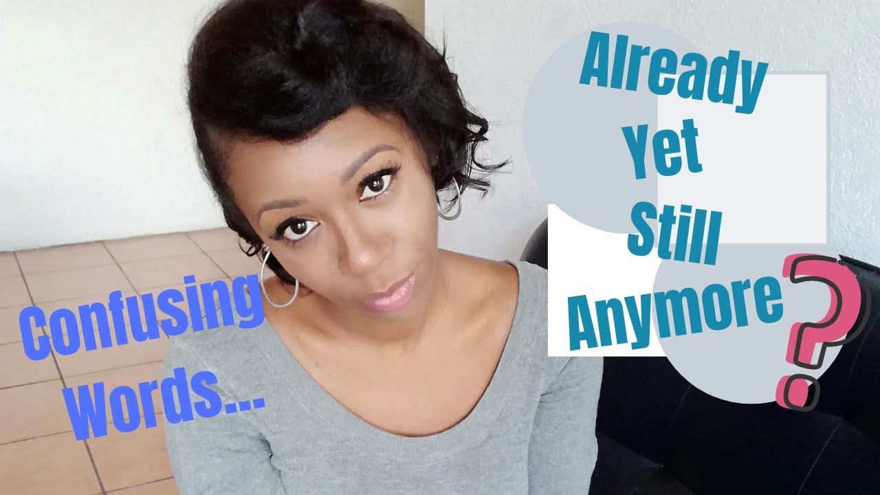 How to use 'Already, Yet, Still, Anymore'