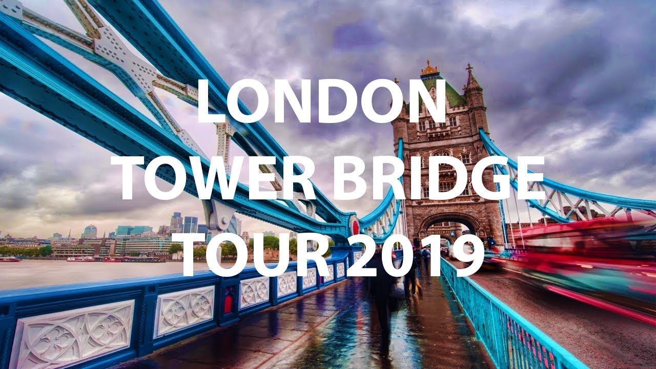 London Tower Bridge Tour 2019