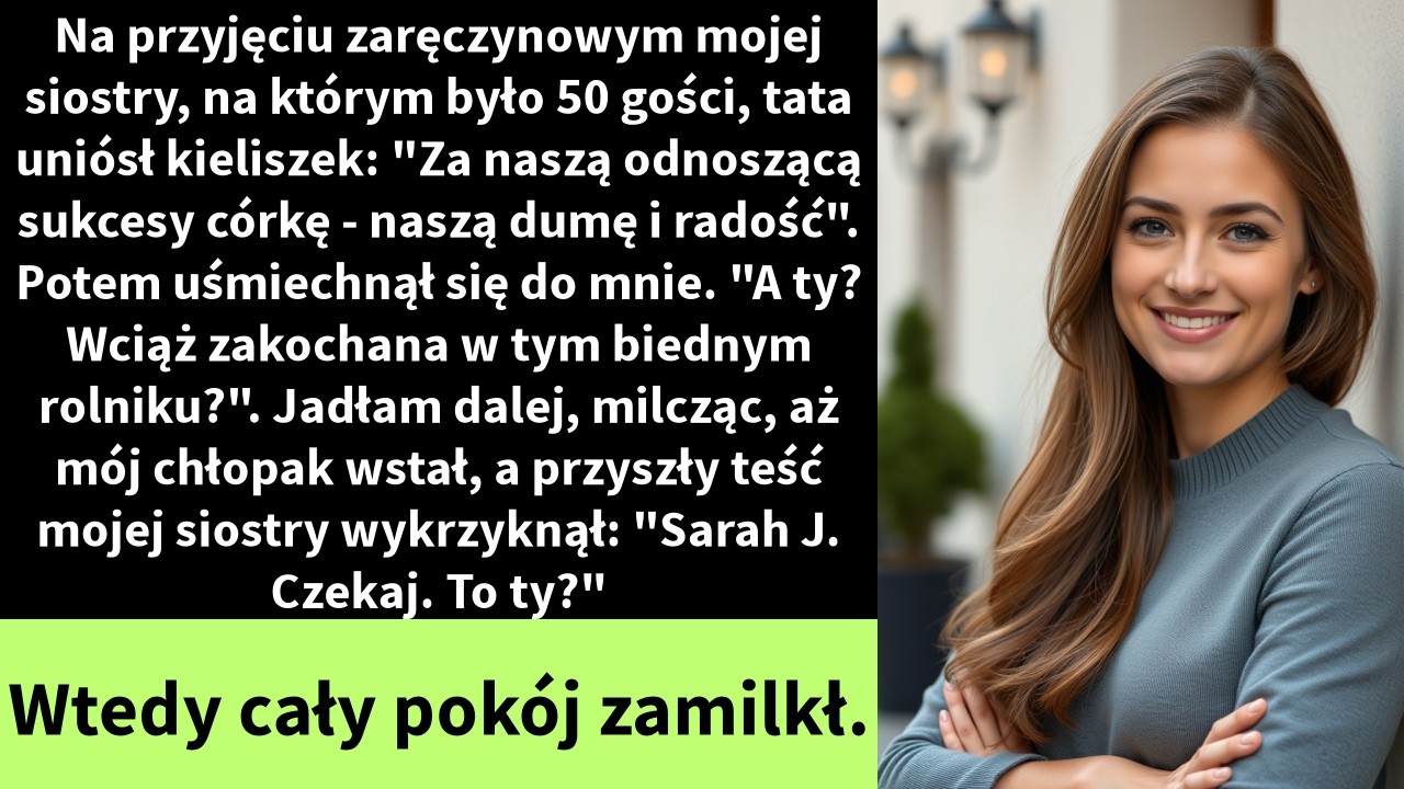 Na przyjęciu zaręczynowym mojej siostry, na którym było 50 gości, tata uniósł kieliszek: