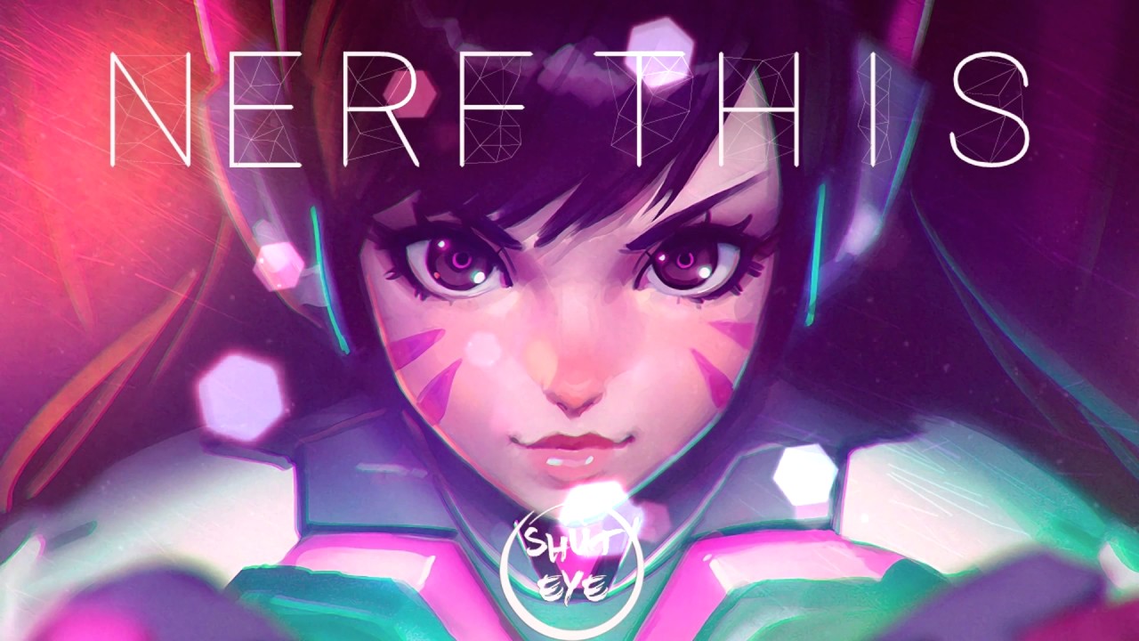 Shut Eye - Nerf This! (feat. D.Va)