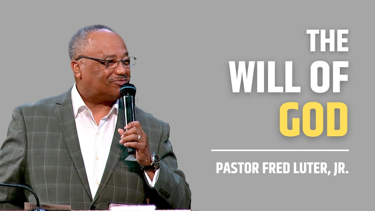 The Will of God | Pastor Fred Luter, Jr.