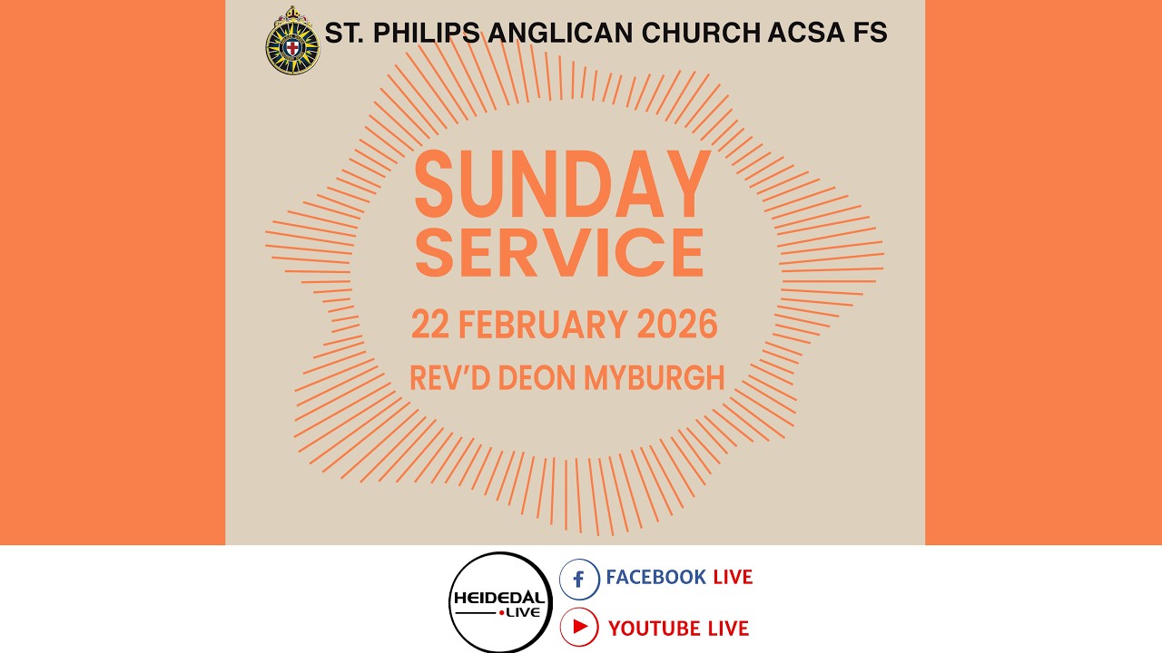 St Philips Anglican Church (ACSA FS) HDL - BFN - RSA | Sunday 22 Feb 2026 | Rev’d Deon Myburgh